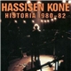 Hassisen Kone - Historia 1980-82