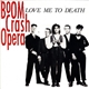 Boom Crash Opera - Love Me To Death