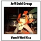 Jeff Dahl Group - Vomit Wet Kiss